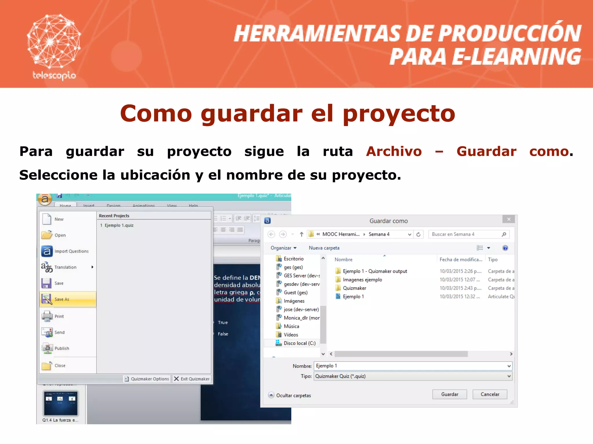 Para guardar su proyecto sigue la ruta Archivo – Guardar como.
Seleccione la ubicación y el nombre de su proyecto.
Como guardar el proyecto
 