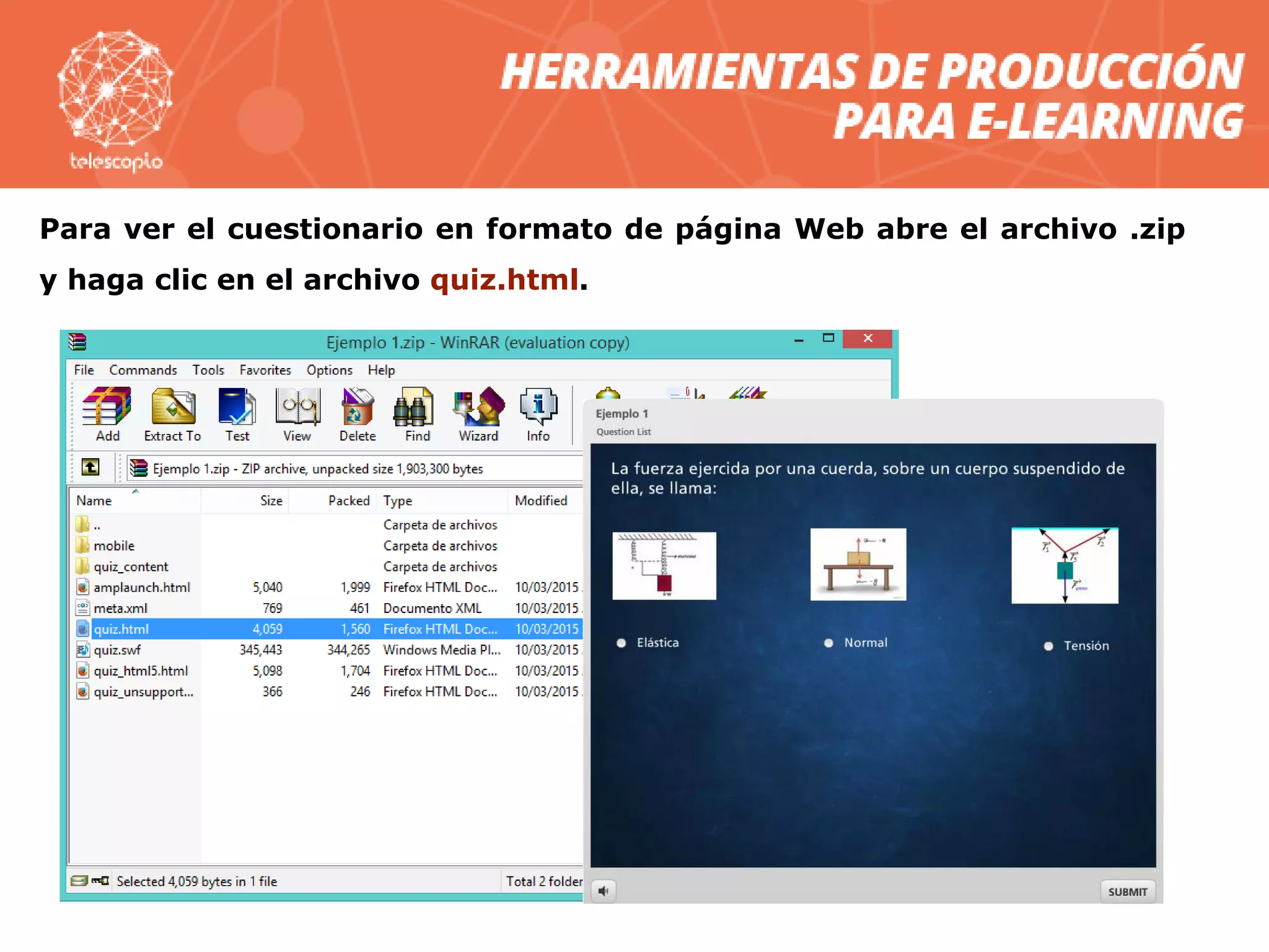 Para ver el cuestionario en formato de página Web abre el archivo .zip
y haga clic en el archivo quiz.html.
 