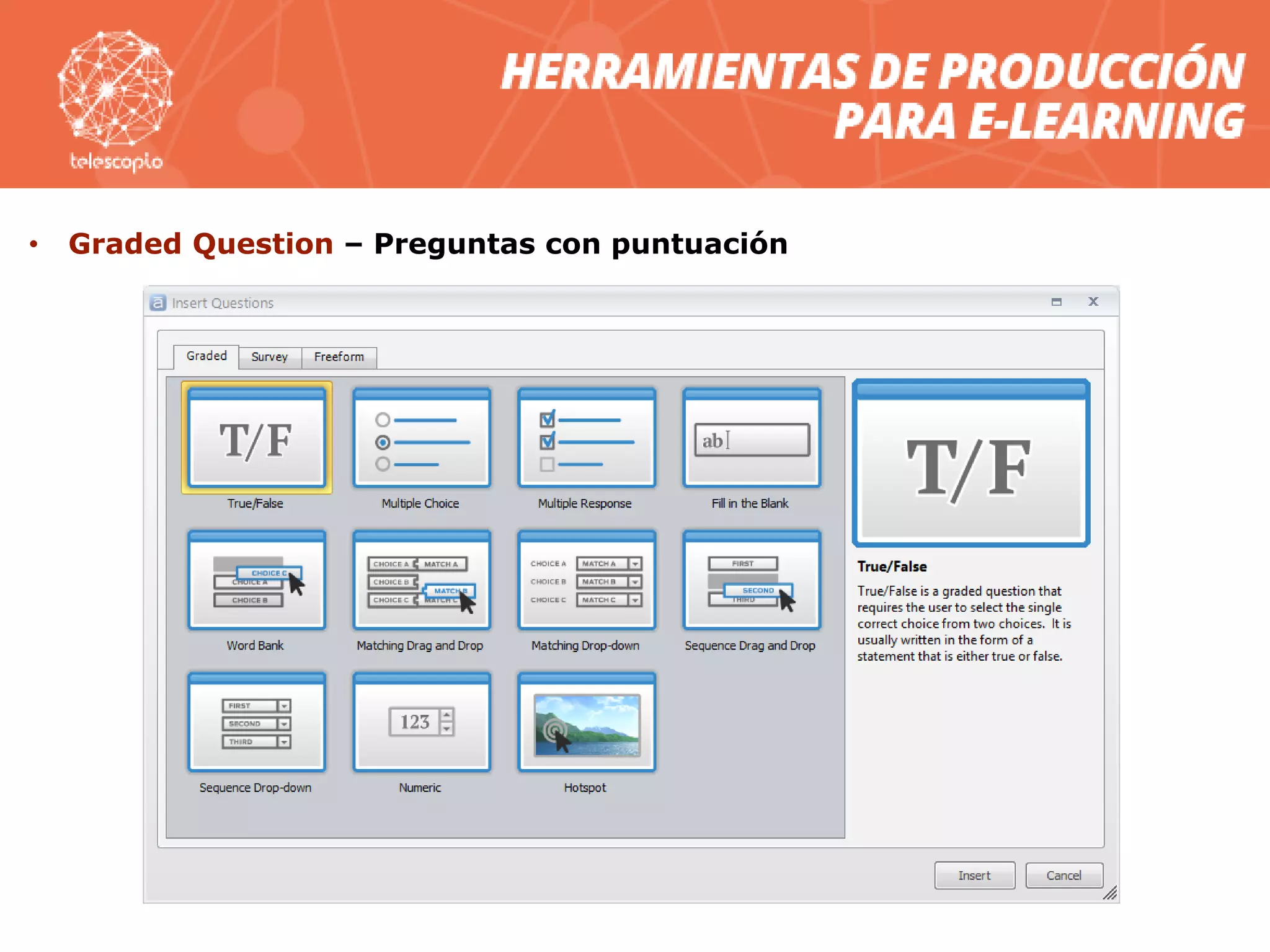 • Graded Question – Preguntas con puntuación
 