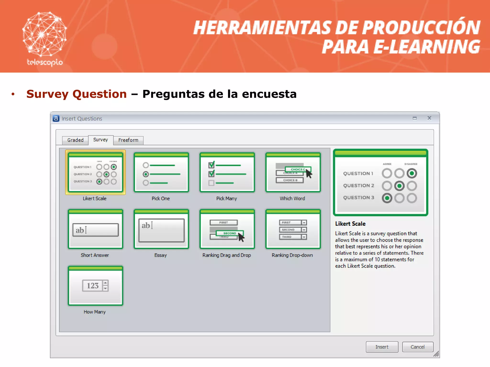 • Survey Question – Preguntas de la encuesta
 