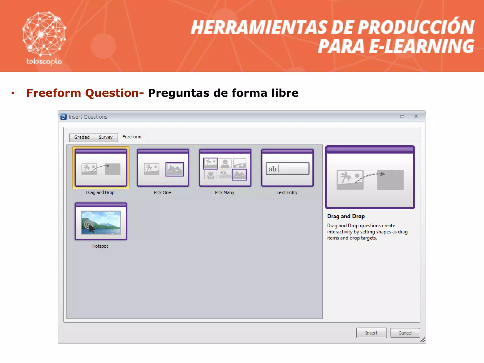 • Freeform Question- Preguntas de forma libre
 