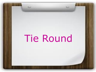 Tie Round
 