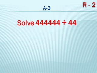 Solve 444444 ÷ 44
 