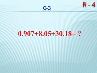 0.907+8.05+30.18= ?
 