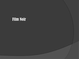 Film Noir
 