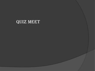 Quiz Meet
 