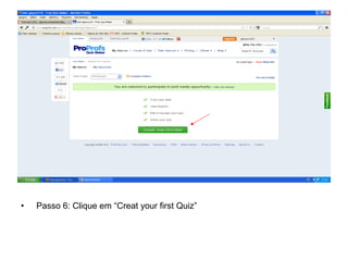 • Passo 6: Clique em “Creat your first Quiz”
 