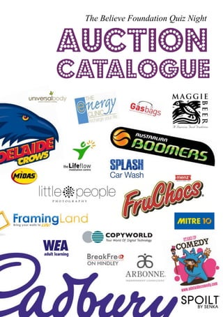The Believe Foundation Quiz Night

Auction
CATALOGUE
 