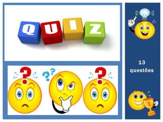 13
questões
 
