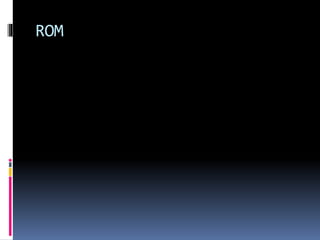 ROM
 