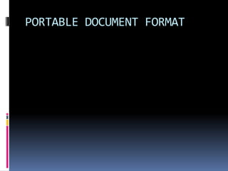 PORTABLE DOCUMENT FORMAT
 