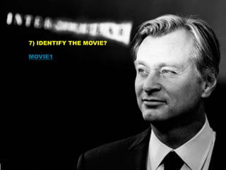 7) IDENTIFY THE MOVIE?
MOVIE1
 