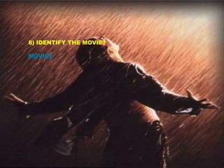 8) IDENTIFY THE MOVIE?
MOVIE2
 