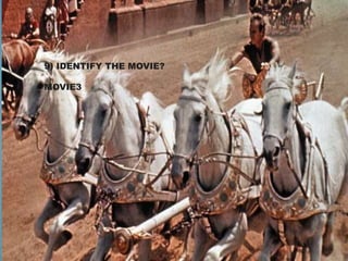 9) IDENTIFY THE MOVIE?
MOVIE3
 