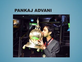 PANKAJ ADVANI
 