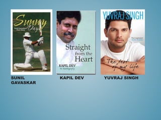 SUNIL KAPIL DEV YUVRAJ SINGH
GAVASKAR
 
