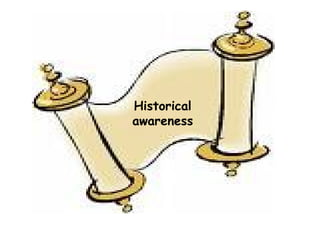 Historical awareness 