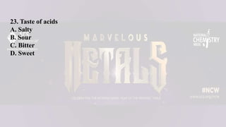 23. Taste of acids
A. Salty
B. Sour
C. Bitter
D. Sweet
 