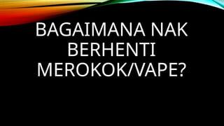 QUIS ROKOK DDAN VAPE SEKOLAH RENDAH MURID-MURID | PPTX
