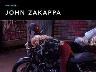 J O H N Z A K A P PA
A N S W E R :
 