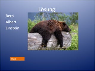 Lösung:
Bern
Albert
Einstein




   Start
 