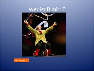 Wer ist Dimitri?




Antworten
 