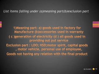 List items falling under (a)meaning part(b)exclusion part

10/15/2013

13

 