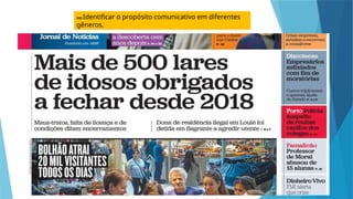 D22 Identificar o propósito comunicativo em diferentes
gêneros.
 