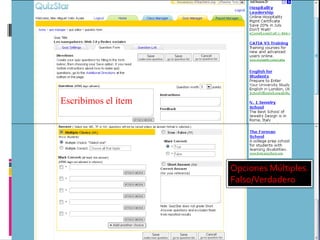 Escribimos el ítem




                     Opciones Múltiples.
                     Falso/Verdadero
 