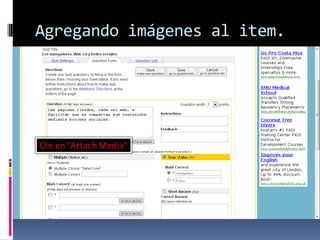 Agregando imágenes al item.




Clic en “Attach Media”
 