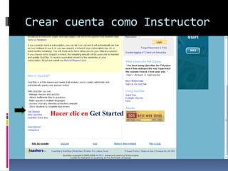 Crear cuenta como Instructor




   Hacer clic en Get Started
 
