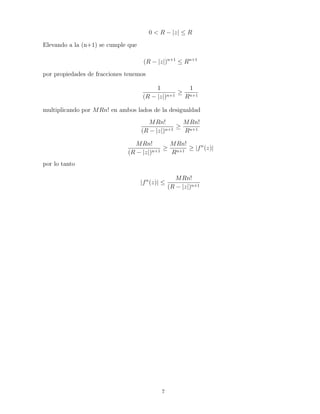 Z R 
0 
cos(x2)dx + i 
Z R 
0 
sen(x2)dx = 
1 
2 
p 
 
p 
2 
+ i 
1 
2 
p 
 
p 
2 
Por comparacion de partes reales e imaginarias tenemos 
Z R 
0 
cos(x2)dx = 
1 
2 
p 
 
p 
2 
3. Si f(z) es analitica y acotada por M en jzj  R; pruebe que 
f(n)(z)  MRn! 
(Rjzj)n+1 , jzj  R. 
DEMOSTRACI ON: 
Sea 
 la frontera de D(z0;R). Dada la formula de integral de Cauchy 
f(z0) = 
1 
2i 
Z 

 
f(z) 
(z  z0) 
dz 
derivamos n veces obtenemos 
f(n)(z0) = 
n! 
2i 
Z 

 
f(z) 
(z  z0)n+1 dz 
sacando valor absoluto tenemos 
jfn(z0)j = 
 