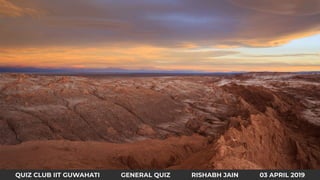 QUIZ CLUB IIT GUWAHATI GENERAL QUIZ RISHABH JAIN 03 APRIL 2019
 