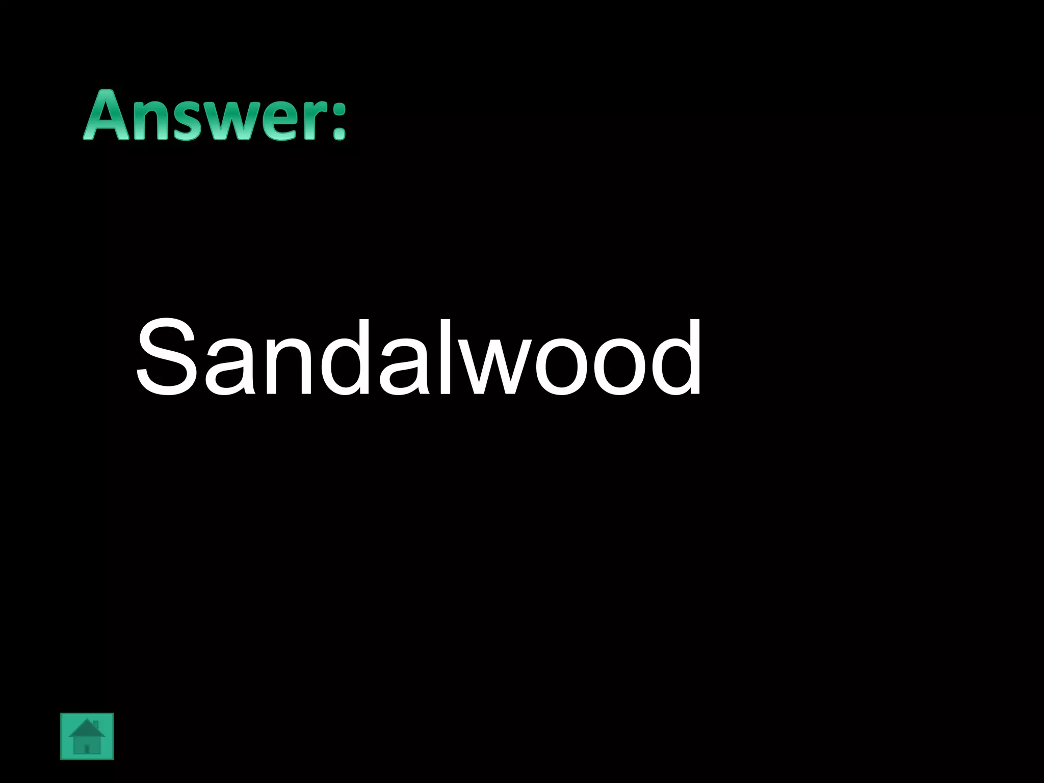 Sandalwood
 
