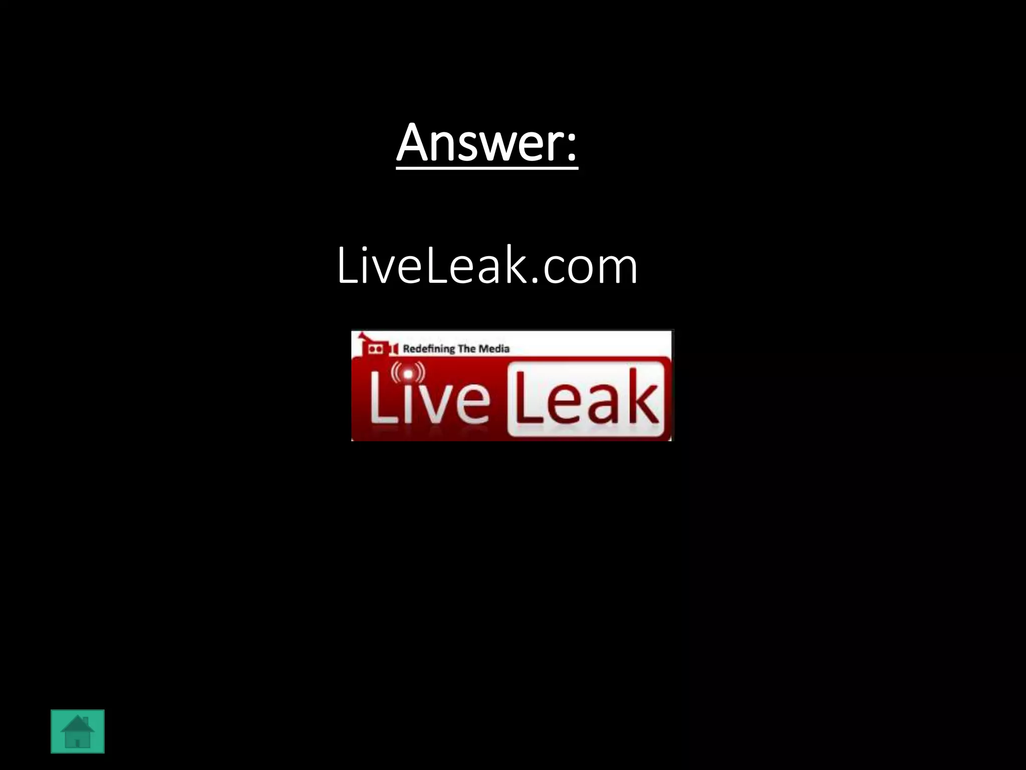 Answer:
LiveLeak.com
 