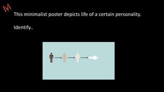 This minimalist poster depicts life of a certain personality.
Identify..
 