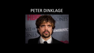 PETER DINKLAGE
 