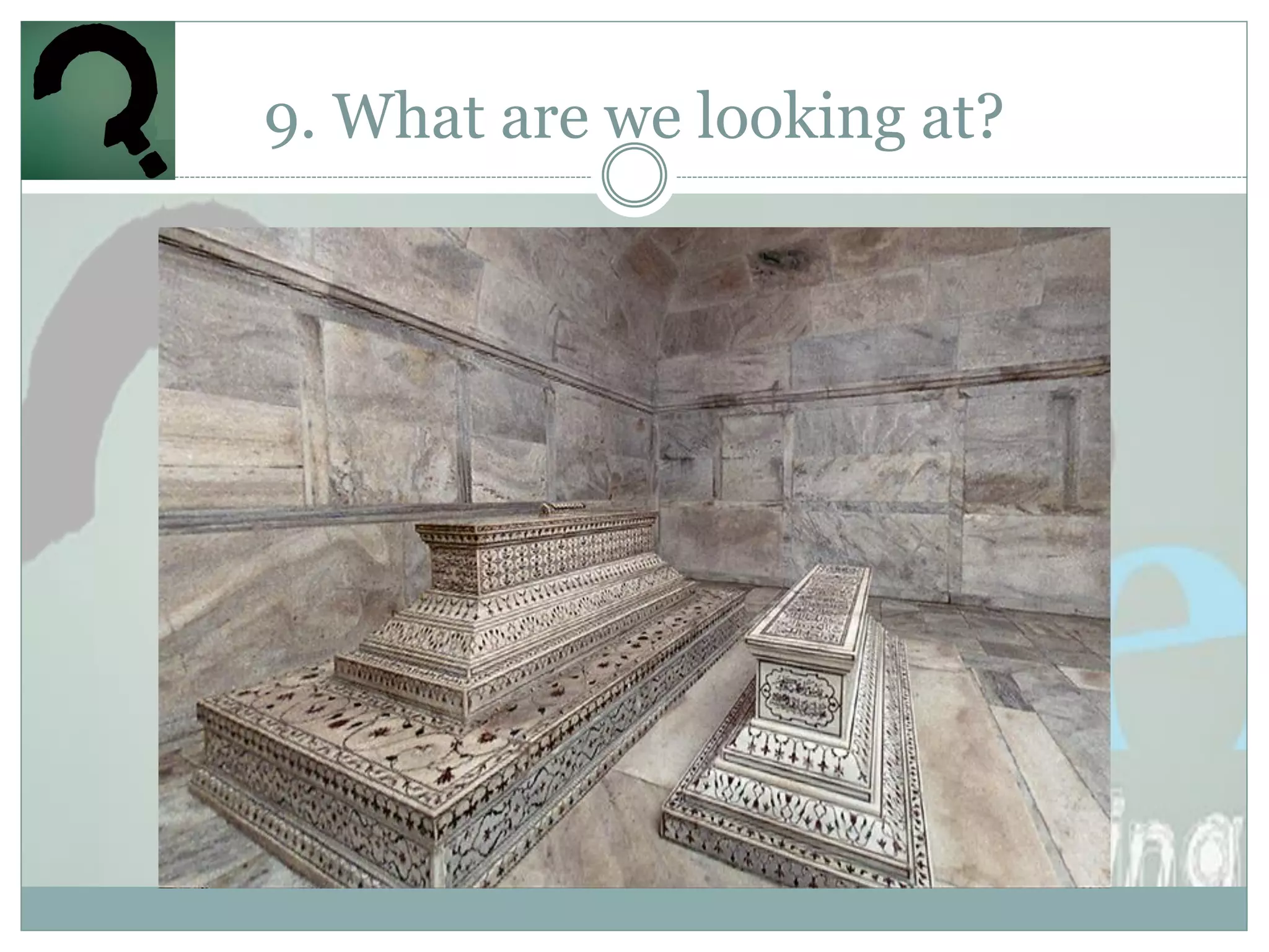 9. What are we looking at?
 