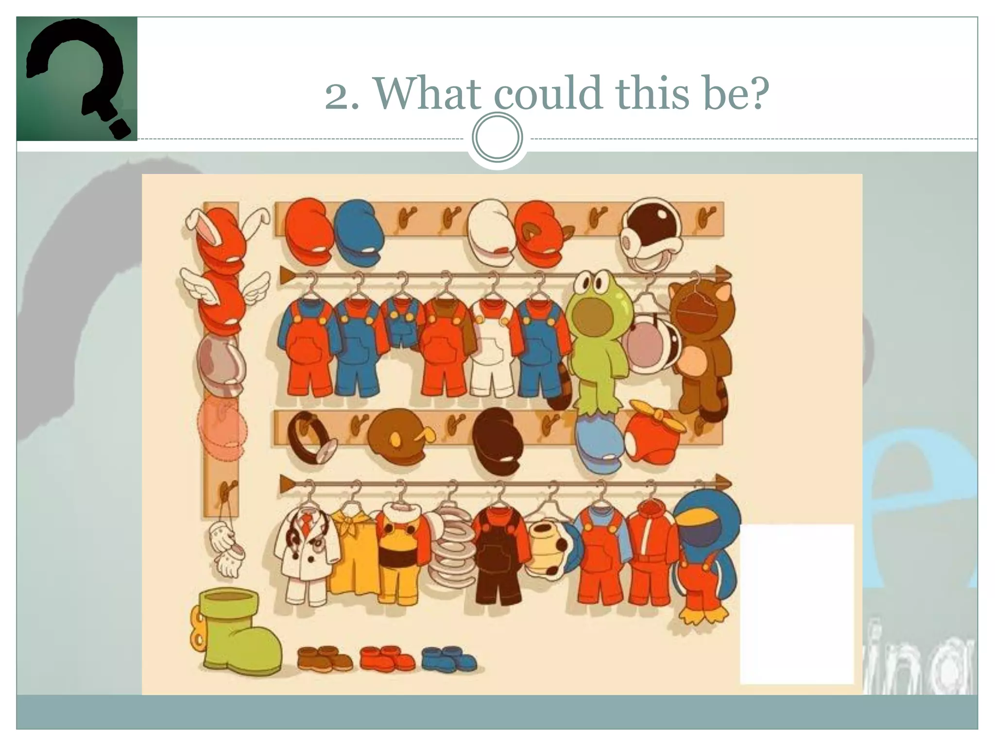 2. What could this be?
 