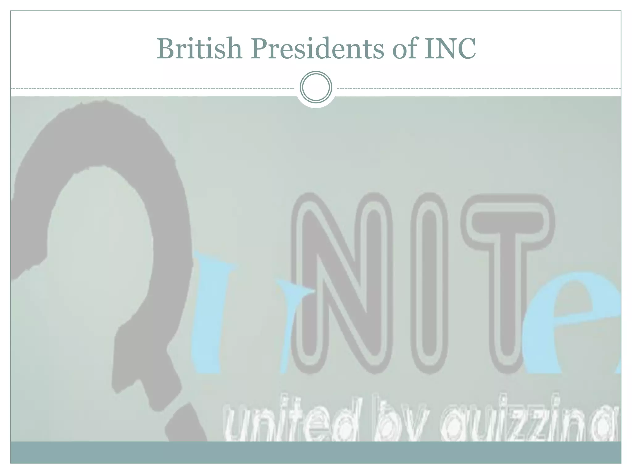 British Presidents of INC
 