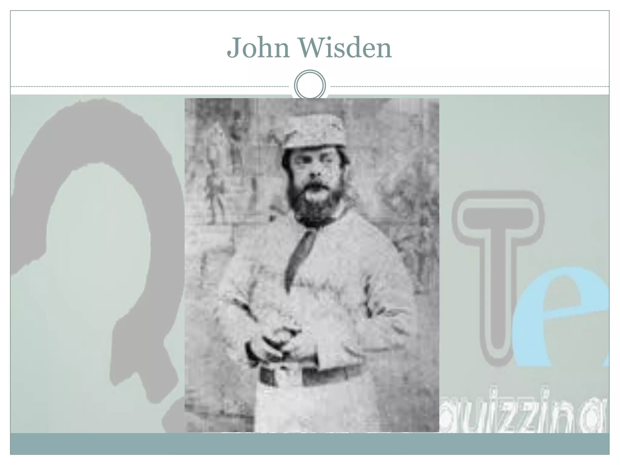 John Wisden
 