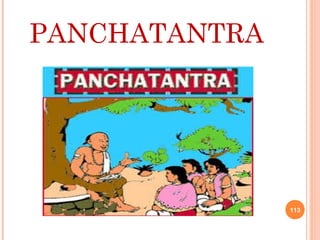 PANCHATANTRA
113
 