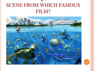 Q4
SCENE FROM WHICH FAMOUS
FILM?
14
 