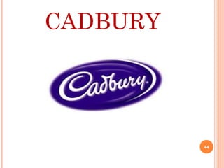 CADBURY
44
 