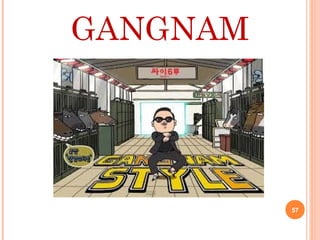 GANGNAM
57
 