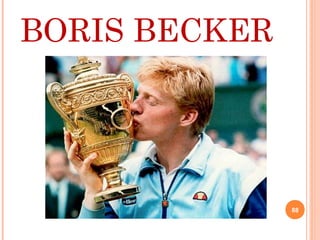 BORIS BECKER
88
 