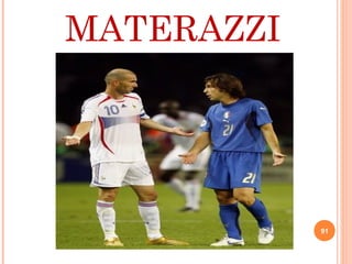 MATERAZZI
91
 