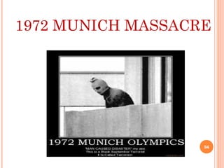 1972 MUNICH MASSACRE
94
 
