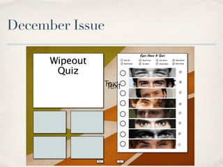 December Issue

      Wipeout
       Quiz
                Text
                 Text
 