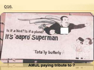 Q16.                      AMUL paying tribute to ?